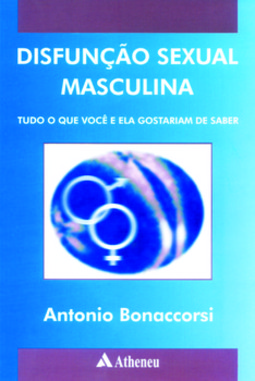 Disfunção sexual masculina: tudo o que você e ela gostariam de saber
