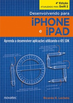 Desenvolvendo para iPhone e iPad: Aprenda a desenvolver aplicativos utilizando iOS SDK