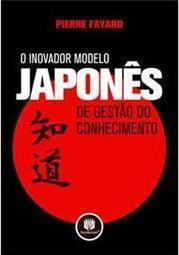 O Inovador Modelo Japonês de Gestão do Conhecimento