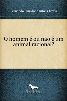 O homem é ou não é um animal racional?
