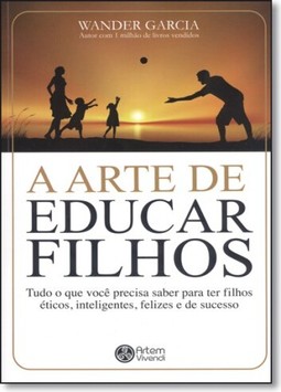 A arte de educar filhos