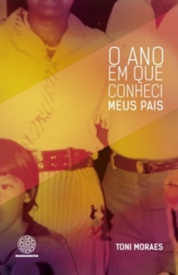 O ano em que conheci meus pais