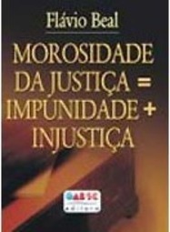 Morosidade da justiça = Impunidade +  Injustiça