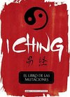 I Ching: El Libro De Las Mutaciones