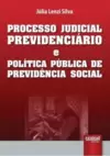 Processo Judicial Previdenciário e Política Pública de Previdência Social
