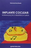 Implante Coclear - Normalização e Resistência Surda