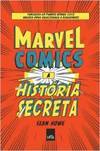 MARVEL COMICS - A HISTORIA SECRETA