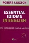 Essential idioms in English: with exercises for practice and tests