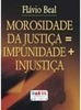 Morosidade da justiça = Impunidade +  Injustiça