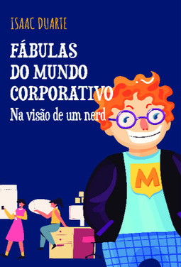Fábulas do mundo corporativo: na visão de um nerd