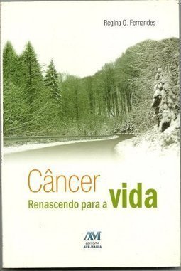 CANCER RENASCENDO PARA A VIDA