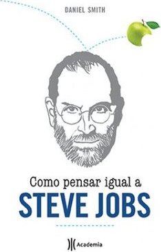 COMO PENSAR IGUAL A STEVE JOBS