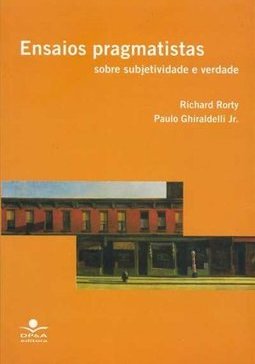 Ensaios Pragmatistas: Sobre Subjetividade e Verdade