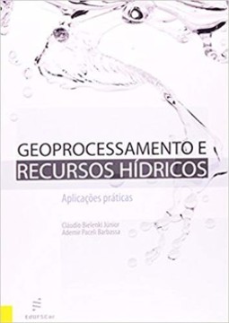 Geoprocessamento e recursos hídricos: aplicações práticas