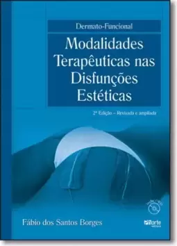 Dermato - Funcional Modalidades Terapeuticas Nas Disfuncoes Esteticas