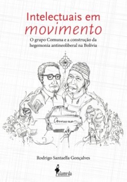 Intelectuais em movimento: o grupo Comuna e a construção da hegemonia antineoliberal na Bolívia