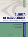 Clínica oftalmológica: Condutas práticas em oftalmologia