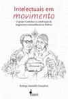 Intelectuais em movimento: o grupo Comuna e a construção da hegemonia antineoliberal na Bolívia