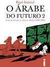 O ARABE DO FUTURO 2: UMA JUVENTUDE NO OR...1984-1985)