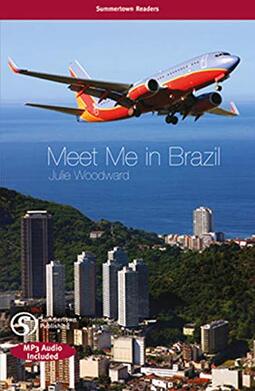 Meet Me In Brazil - Pre-Intermediate: Summertown Readers