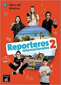 Reporteros internacionales 2: libro del alumno con MP3