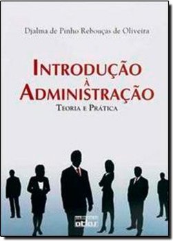 Introdução à administração: Teoria e prática