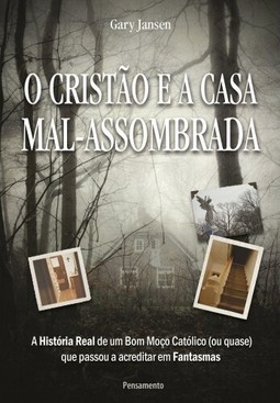O Cristão e a Casa Mal Assombrada