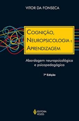 Cognição, neuropsicologia e aprendizagem: abordagem neuropsicológica e psicopedagógica