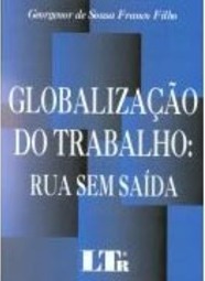 Globalização do Trabalho: Rua sem Saída