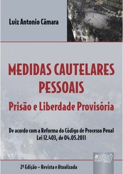 Medidas Cautelares Pessoais - Prisão e Liberdade Provisória