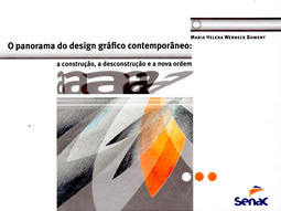 PANORAMA DO DESIGN GRÁFICO CONTEMPORÂNEO, O-A CONSTRUÇÃO, A DESCONSTRUÇÃO E A NOVA ORDEM