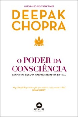 O poder da consciência: respostas para os maiores desafios da vida