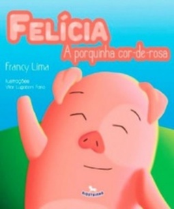 Felícia - A Porquinha Cor-De-Rosa