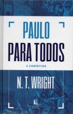 Paulo Para Todos - 2 Coríntios