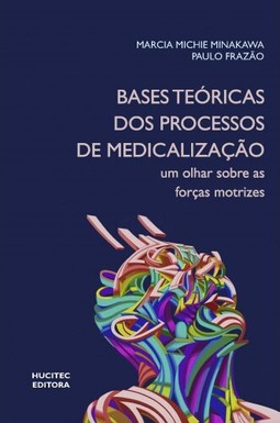 Bases teóricas dos processos de medicalização: Um olhar sobre as forças motrizes