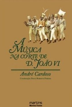 A música na corte de D. João VI: 1808-1821
