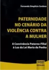 Paternidade no Cenário da Violência Contra a Mulher