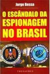O Escândalo da Espionagem no Brasil