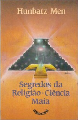  Segredos Da Religião  Ciência Maia 