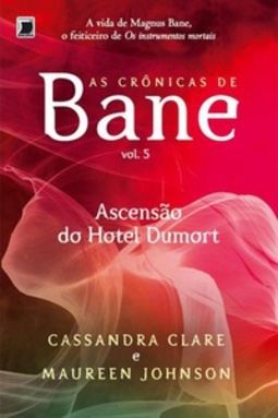 Ascensão do Hotel Dumort (As Crônicas de Bane  #5)