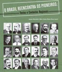 BRASIL REENCONTRA OS PIONEIROS: TEXTOS E... REGIONAIS