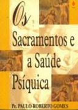 Os Sacramentos e a Saúde Psíquica