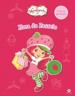 Moranguinho: hora do passeio - Livro de atividades