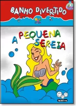 Pequena Sereia - Col. Banho Divertido, A