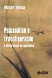 Psicanálise e Transfiguração: a Etérea Leveza da Experiência