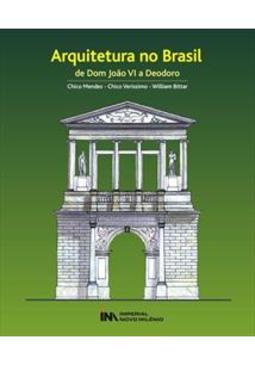 ARQUITETURA NO BRASIL - DE DOM JOAO VI A DEODORO