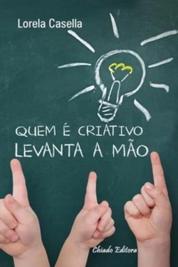 Quem é criativo levanta a mão