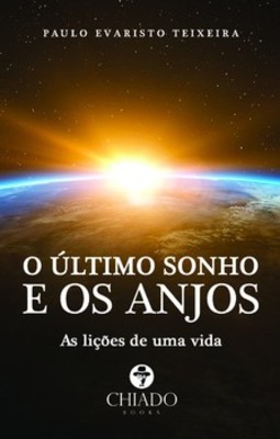 O último sonho e os anjos: as lições de uma vida