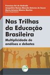 Nas trilhas da educação brasileira: multiplicidade de análises e debates