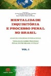 Mentalidade inquisitória e processo penal no Brasil